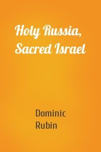 Holy Russia, Sacred Israel
