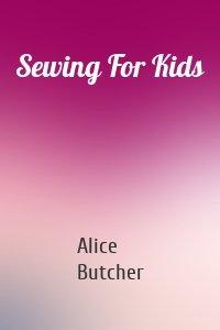 Sewing For Kids