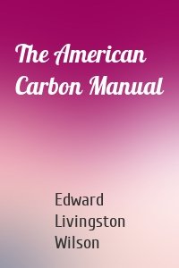 The American Carbon Manual