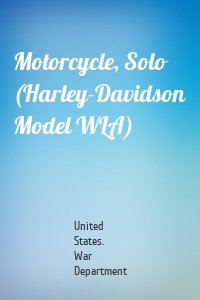 Motorcycle, Solo (Harley-Davidson Model WLA)