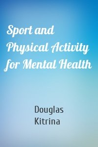 Sport and Physical Activity for Mental Health