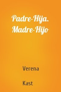 Padre-Hija. Madre-Hijo