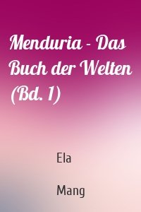 Menduria - Das Buch der Welten (Bd. 1)