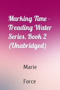 Marking Time - Treading Water Series, Book 2 (Unabridged)
