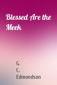 Blessed Are the Meek
