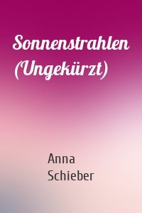 Sonnenstrahlen (Ungekürzt)