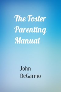 The Foster Parenting Manual