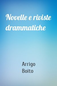 Novelle e riviste drammatiche