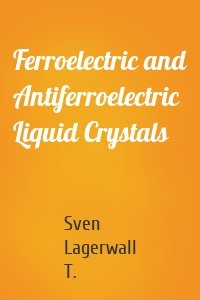 Ferroelectric and Antiferroelectric Liquid Crystals