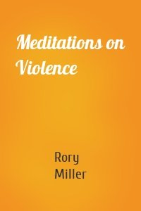 Meditations on Violence