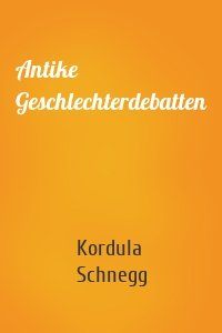 Antike Geschlechterdebatten