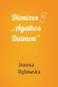 Dionizos ‒ „Agathos Daimon”