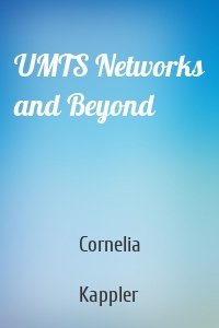 UMTS Networks and Beyond