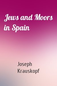 Jews and Moors in Spain