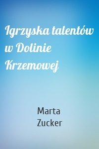 Igrzyska talentów w Dolinie Krzemowej