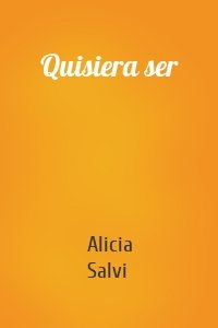 Quisiera ser