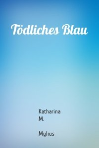 Tödliches Blau