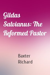 Gildas Salvianus: The Reformed Pastor