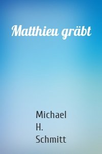 Matthieu gräbt