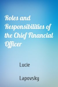 Roles and Responsibilities of the Chief Financial Officer