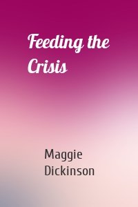 Feeding the Crisis