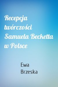 Recepcja twórczości Samuela Becketta w Polsce