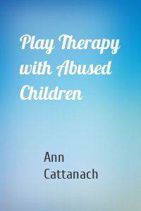 Play Therapy with Abused Children