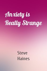 Anxiety is Really Strange