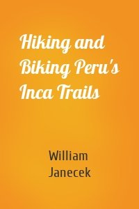 Hiking and Biking Peru's Inca Trails