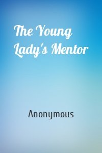 The Young Lady's Mentor
