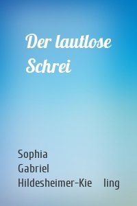 Der lautlose Schrei