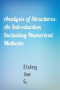 Analysis of Structures. An Introduction Including Numerical Methods