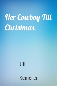Her Cowboy Till Christmas