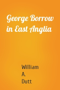 George Borrow in East Anglia