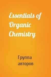 Essentials of Organic Chemistry