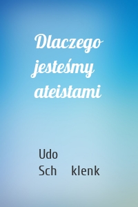 Dlaczego jesteśmy ateistami
