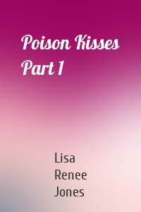 Poison Kisses Part 1