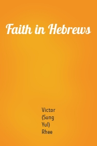 Faith in Hebrews