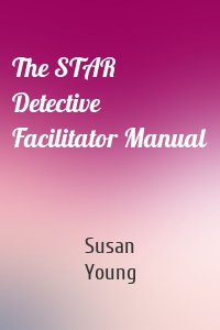 The STAR Detective Facilitator Manual