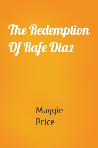 The Redemption Of Rafe Diaz