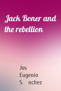 Jack Boner and the rebellion