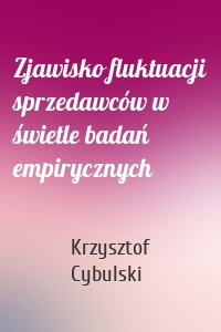 Zjawisko fluktuacji sprzedawców w świetle badań empirycznych