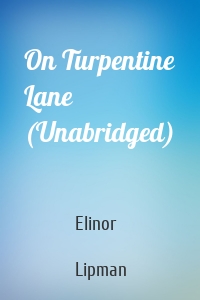 On Turpentine Lane (Unabridged)
