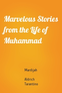 Marvelous Stories from the Life of Muhammad