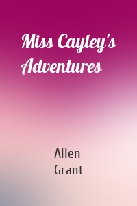 Miss Cayley's Adventures