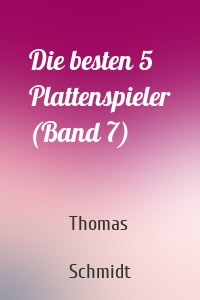 Die besten 5 Plattenspieler (Band 7)