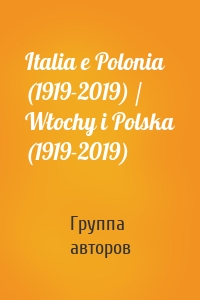 Italia e Polonia (1919-2019) / Włochy i Polska (1919-2019)