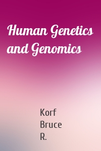 Human Genetics and Genomics