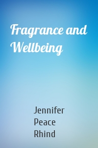 Fragrance and Wellbeing