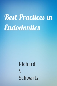 Best Practices in Endodontics